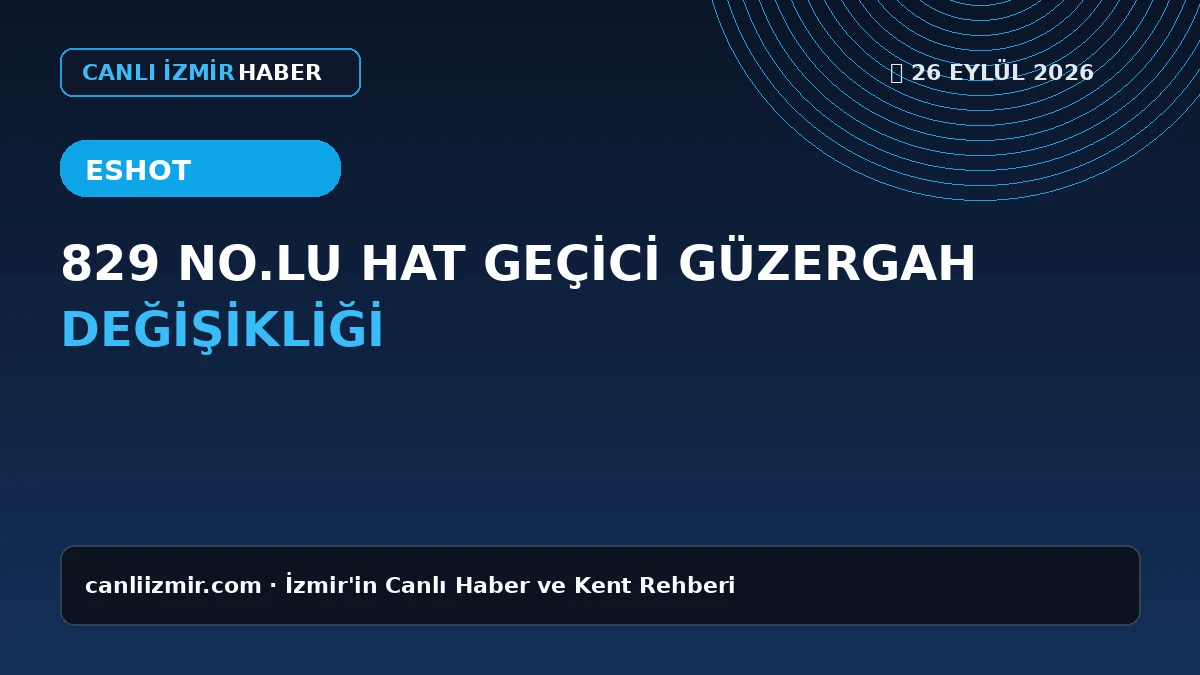 İzmir 829 no'lu hat güzergah değişikliği ile ilgili bilgilendirme