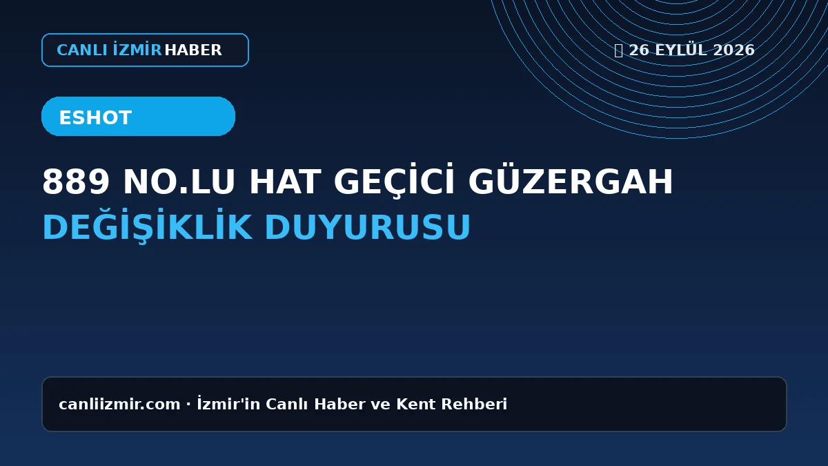 İzmir 889 No'lu hat güzergah değişikliği duyurusu