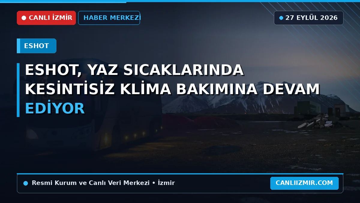 İzmir ESHOT otobüslerinde klima bakım çalışmaları