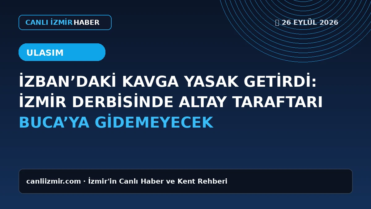 İZBAN'daki kavga sonrası Altay taraftarına getirilen yasak
