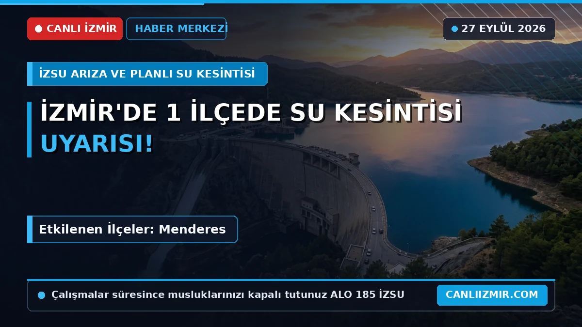 Menderes ilçesinde su kesintisi ile ilgili bilgi