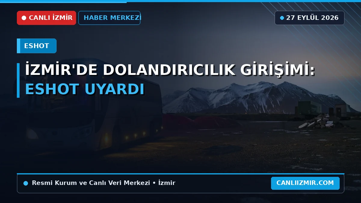 İzmir Büyükşehir Belediyesi dolandırıcılık uyarısı