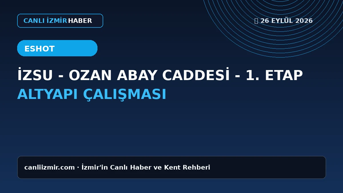 İzmir Ozan Abay Caddesi altyapı çalışmaları görseli
