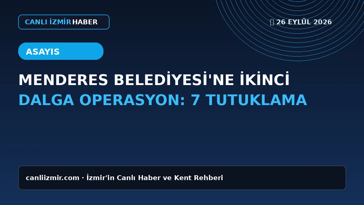 Menderes Belediyesi'ne düzenlenen operasyonun görseli