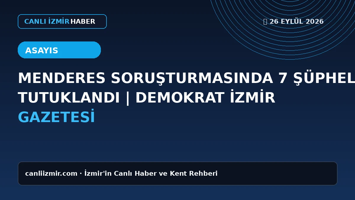 Menderes'te gerçekleştirilen tutuklama operasyonu ile ilgili haber görseli