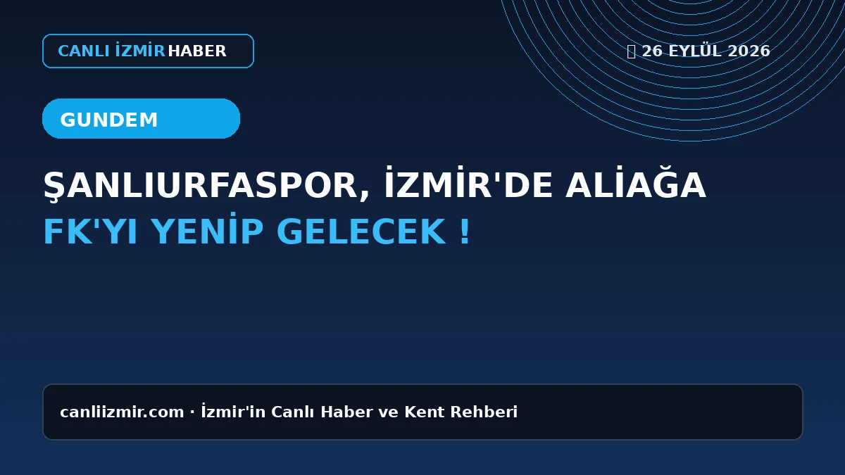 Aliağa FK ve Şanlıurfaspor futbol takımları maçı